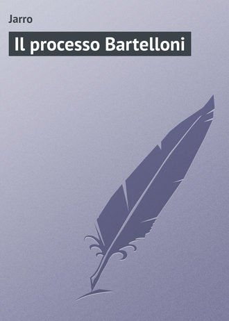 Jarro , Il processo Bartelloni