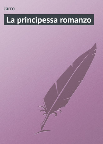 Jarro , La principessa romanzo