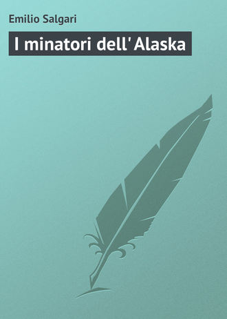 Emilio Salgari, I minatori dell’ Alaska