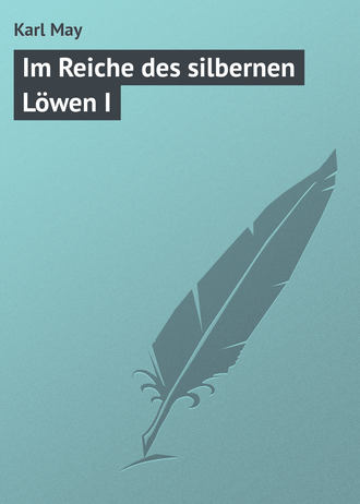 Karl May, Im Reiche des silbernen Löwen I