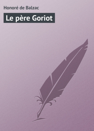 Honoré de, Le père Goriot