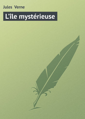 Jules Verne, L’île mystérieuse