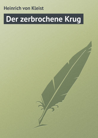 Heinrich von, Der zerbrochene Krug