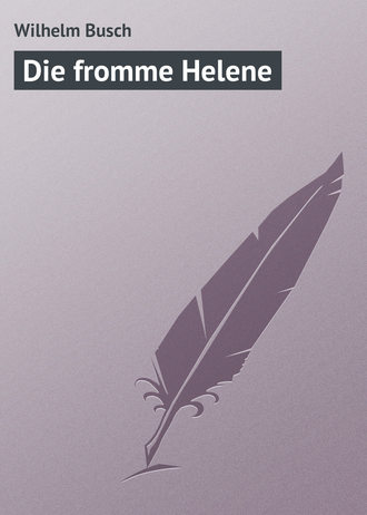 Wilhelm Busch, Die fromme Helene