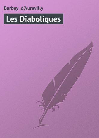 Barbey d'Aurevilly, Les Diaboliques