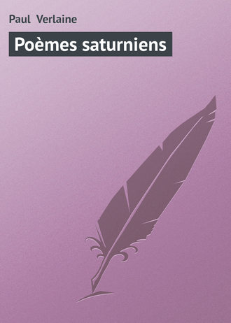 Paul Verlaine, Poèmes saturniens