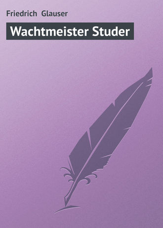 Friedrich Glauser, Wachtmeister Studer