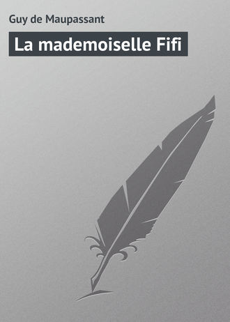 Guy Maupassant, La mademoiselle Fifi