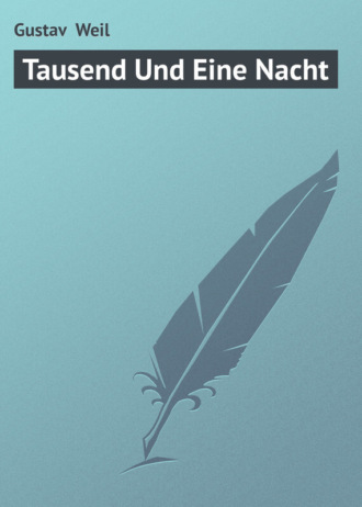 Gustav Weil, Tausend Und Eine Nacht