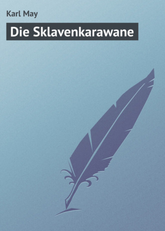 Karl May, Die Sklavenkarawane