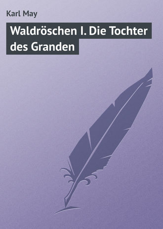 Karl May, Waldröschen I. Die Tochter des Granden