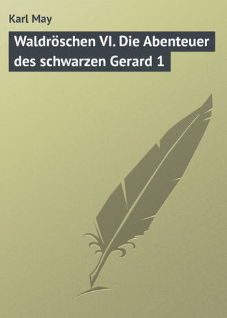 Karl May, Waldröschen VI. Die Abenteuer des schwarzen Gerard 1