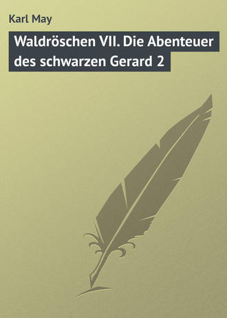 Karl May, Waldröschen VII. Die Abenteuer des schwarzen Gerard 2