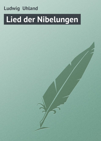 Ludwig Uhland, Lied der Nibelungen