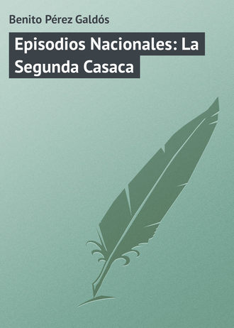 Benito Pérez, Episodios Nacionales: La Segunda Casaca