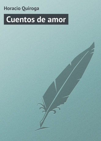 Horacio Quiroga, Cuentos de amor