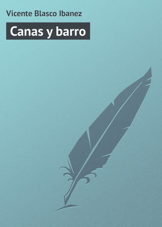 Vicente Blasco, Canas y barro