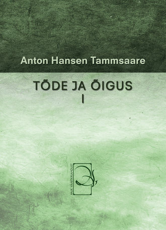 Anton Tammsaare, Tõde ja õigus I