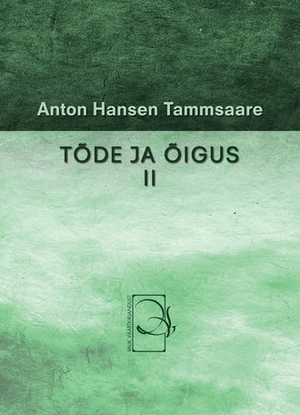 Anton Tammsaare, Tõde ja õigus II