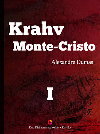Alexandre Dumas, Krahv Monte-Cristo. 1. osa