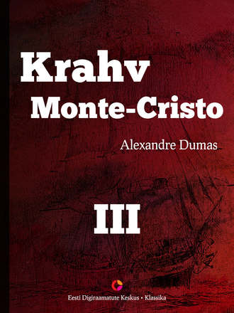 Alexandre Dumas, Krahv Monte-Cristo. 3. osa