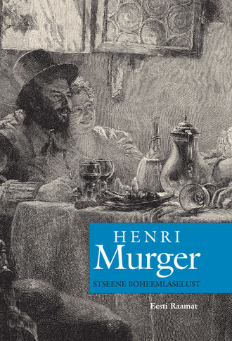 Henri Murger, Stseene boheemlaselust