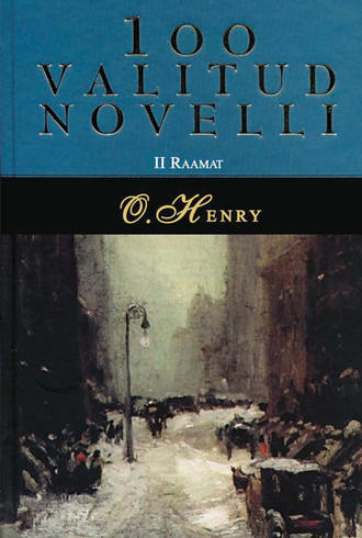 O. Henry, 100 valitud novelli. 2. raamat