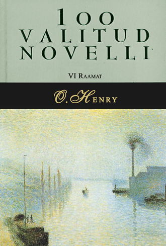 O. Henry, 100 valitud novelli. 6. raamat