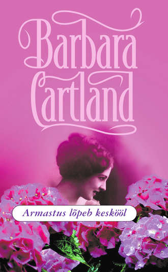 Barbara Cartland, Armastus lõpeb keskööl