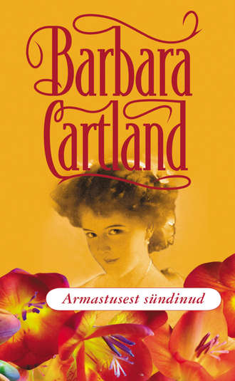 Barbara Cartland, Armastusest sündinud