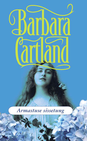 Barbara Cartland, Armastuse sissetung