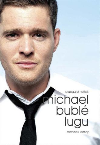 Michael Heatley, Michael Bublé : praegusel hetkel