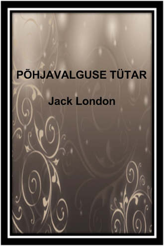 Jack London, Põhjavalguse tütar