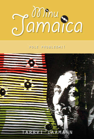Tarrvi Laamann, Minu Jamaica. Pole probleemi!