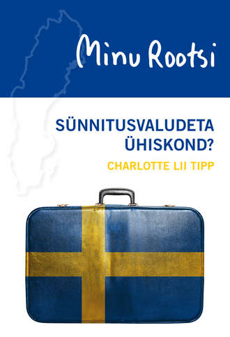 Charlotte Lii Tipp, Minu Rootsi. Sünnitusvaludeta ühiskond?