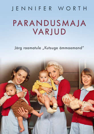 Jennifer Worth, Parandusmaja varjud