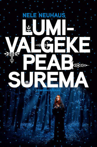 Nele Neuhaus, Lumivalgeke peab surema