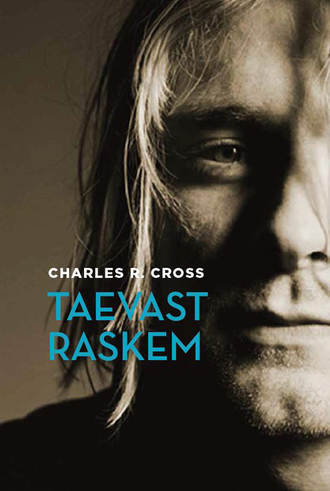 Charles Cross, Taevast raskem: Kurt Cobaini elulugu