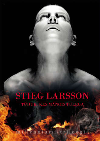 Stieg Larsson, Tüdruk, kes mängis tulega