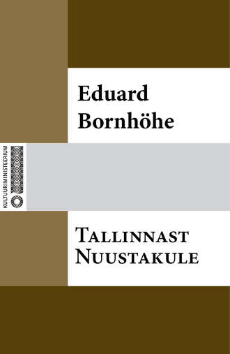 Eduard Bornhöhe, Tallinnast Nuustakule