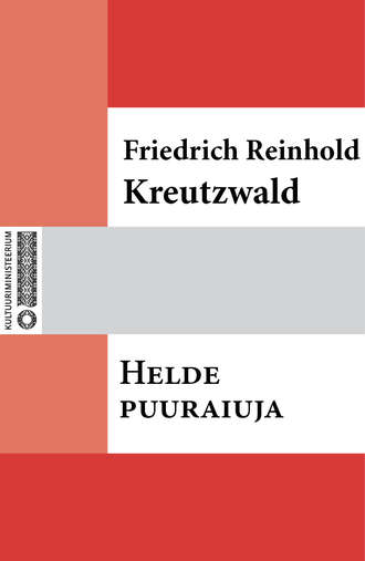 Friedrich Reinhold Kreutzwald, Helde puuraiuja