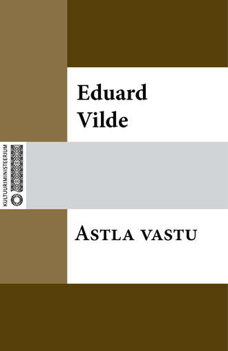 Eduard Vilde, Astla vastu