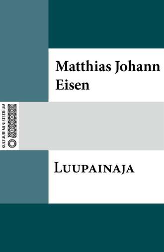 Matthias Johann Eisen, Luupainaja