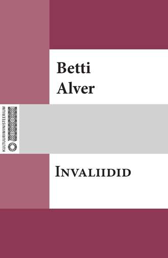Betti Alver, Invaliidid