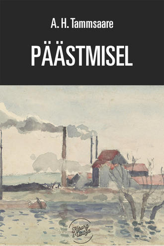 Anton Tammsaare, Päästmisel