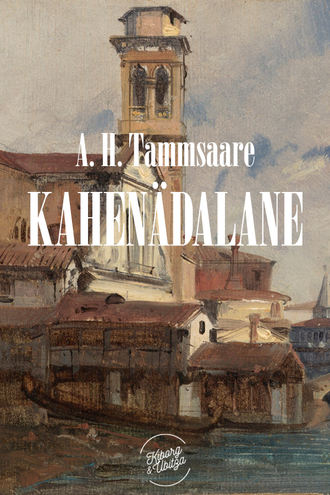 Anton Tammsaare, Kahenädalane