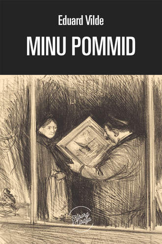 Eduard Vilde, Minu pommid