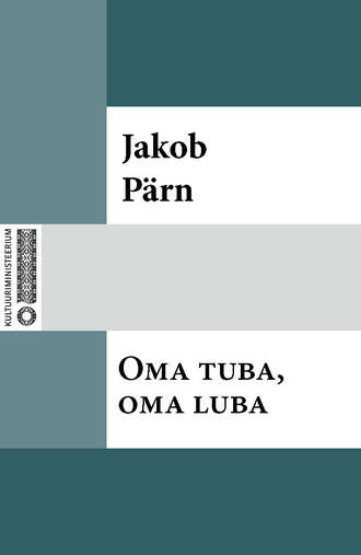 Jakob Pärn, Oma tuba, oma luba