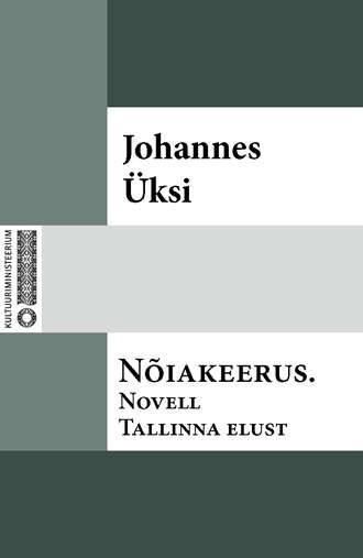 Johannes Üksi, Nõiakeerus. Novell Tallinna elust