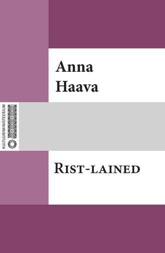 Anna Haava, Rist-lained